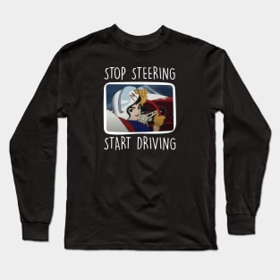 Speed Racer - Stop Steering Start Driving Long Sleeve T-Shirt